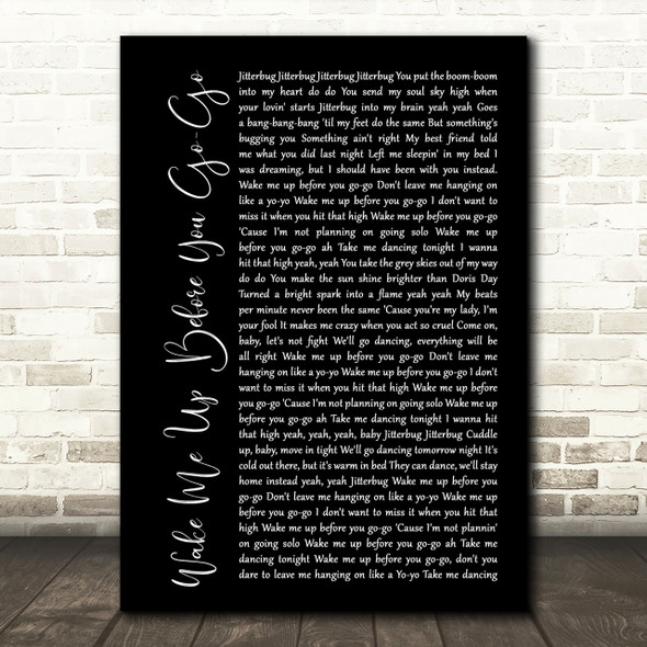 Wham Wake Me Up Before You Go-Go Black Script Song Lyric Quote Print