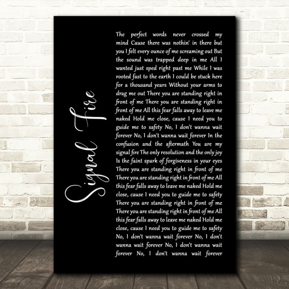 Snow Patrol Signal Fire Black Script Song Lyric Quote Print