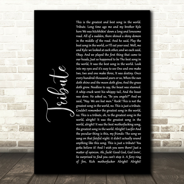 Tenacious D Tribute Black Script Song Lyric Quote Print