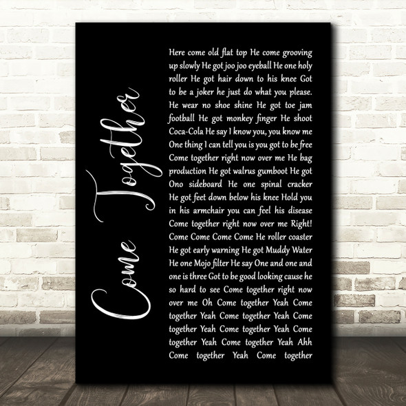 The Beatles Come Together Black Script Song Lyric Quote Print