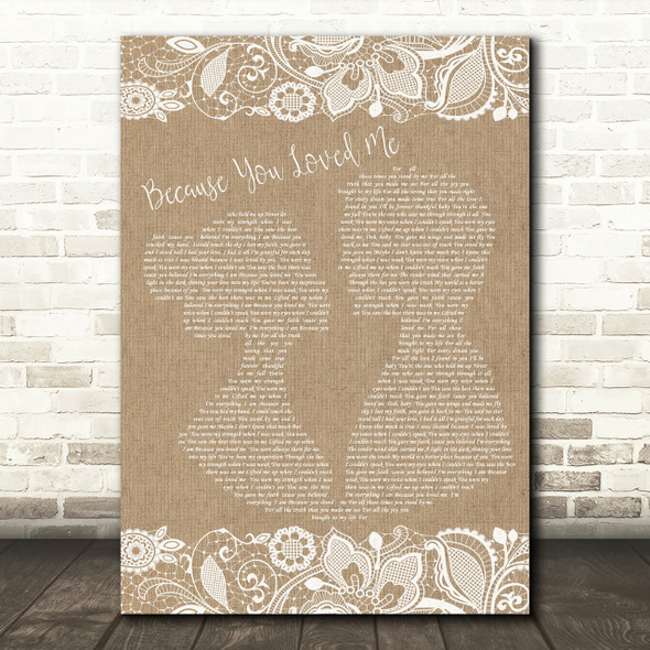 Celine Dione Because You Loved Me Burlap & Lace Song Lyric Quote Print