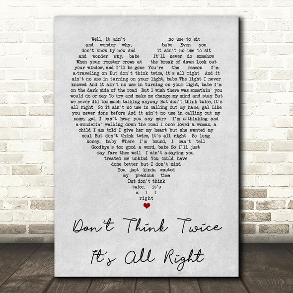 Don't Think Twice It's All Right Bob Dylan Grey Heart Song Lyric Quote Print