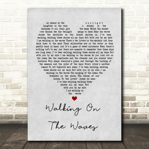 Skipinnish Walking On The Waves Grey Heart Song Lyric Quote Print