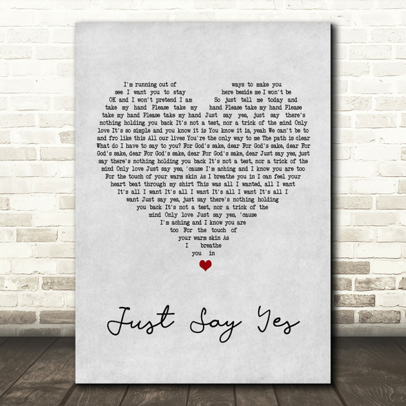 Snow Patrol Just Say Yes Grey Heart Song Lyric Quote Print