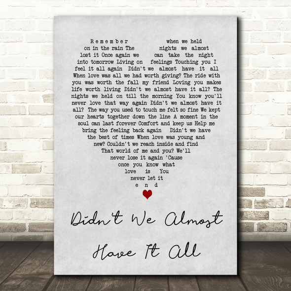 Whitney Houston Didn't We Almost Have It All Grey Heart Song Lyric Quote Print