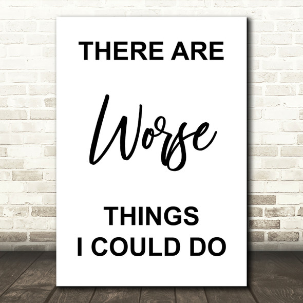 Grease There Are Worse Things I Could Do Rizzo Song Lyric Quote Print