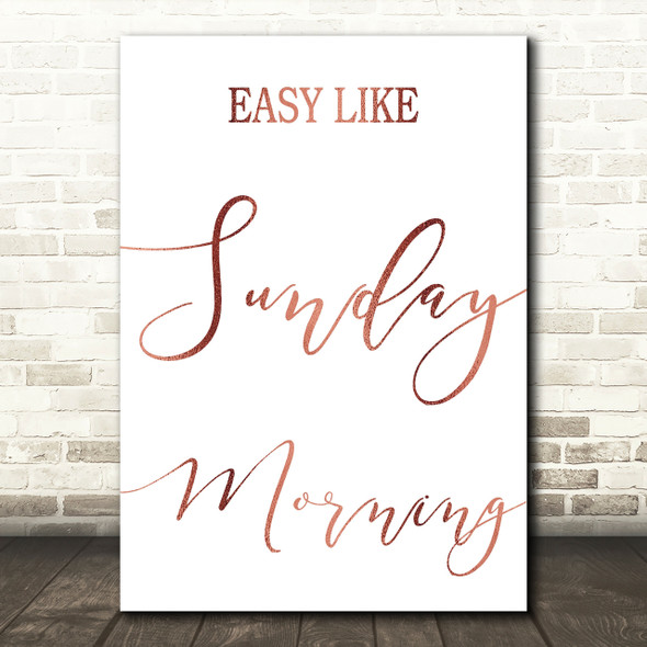 Rose Gold Easy Like Sunday Morning Song Lyric Quote Print