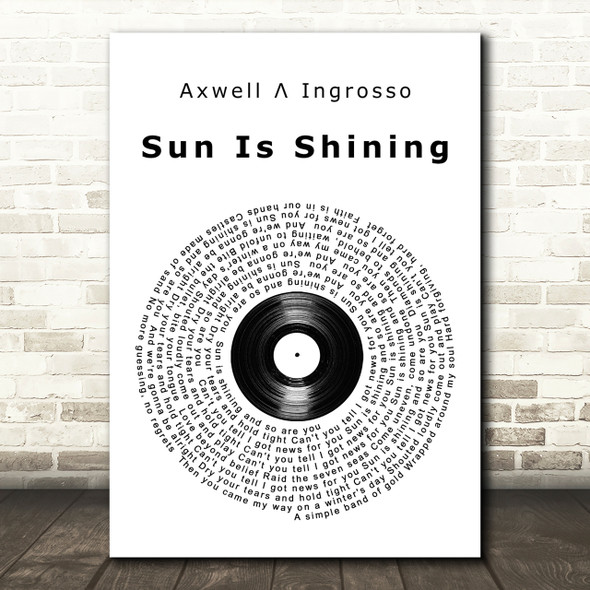 Axwell Ingrosso Sun Is Shining Vinyl Record Song Lyric Quote Print