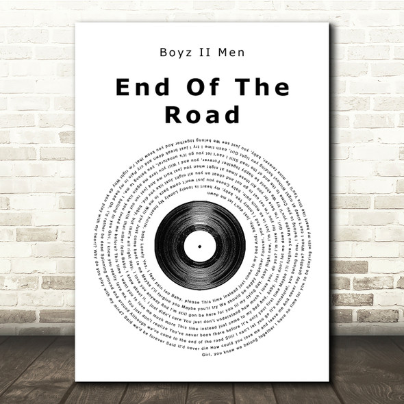 Boyz II Men End Of The Road Vinyl Record Song Lyric Quote Print