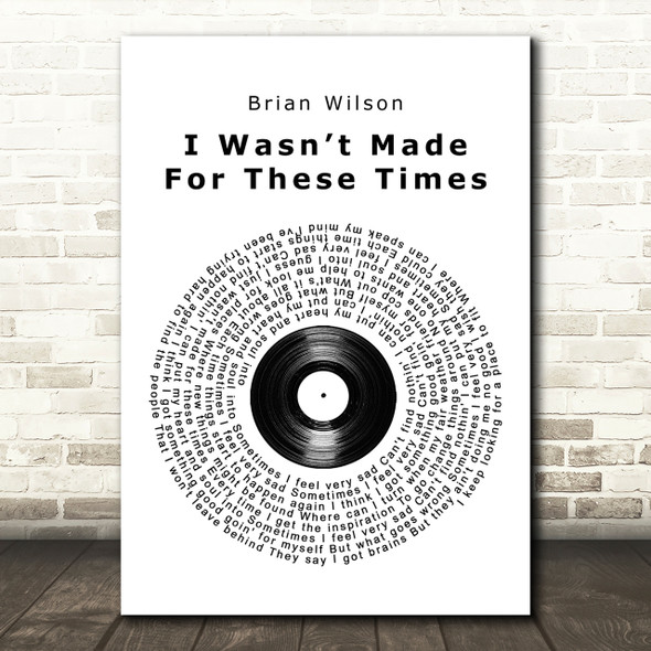 Brian Wilson I Wasnt Made For These Times Vinyl Record Song Lyric Quote Print