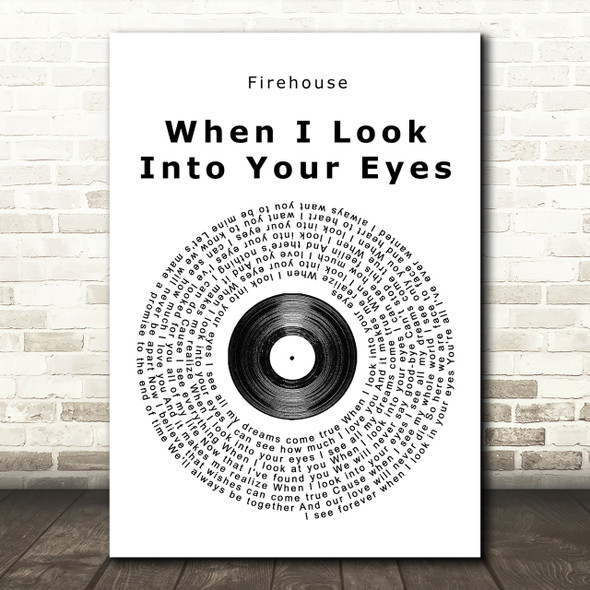 Firehouse When I Look Into Your Eyes Vinyl Record Song Lyric Quote Print