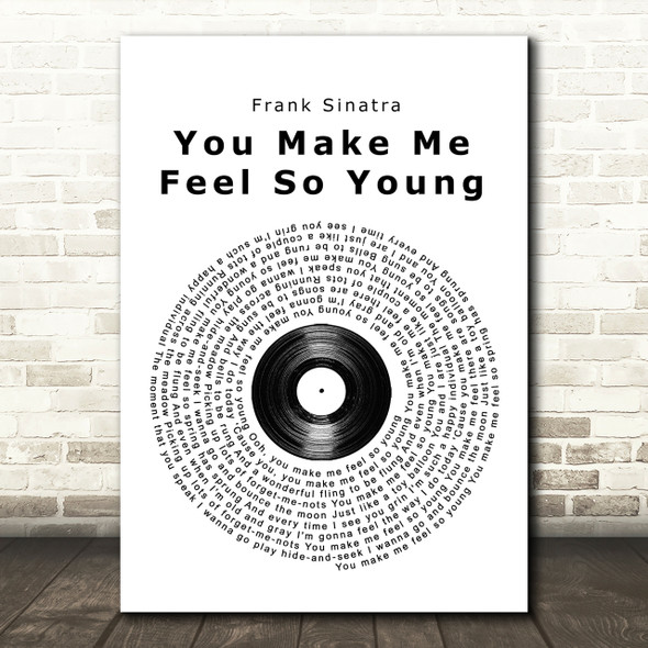 Frank Sinatra You Make Me Feel So Young Vinyl Record Song Lyric Quote Print