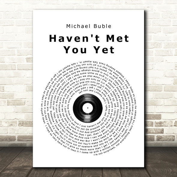 Michael Buble Haven't Met You Yet Vinyl Record Song Lyric Quote Print