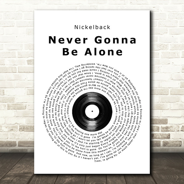 Nickelback Never Gonna Be Alone Vinyl Record Song Lyric Quote Print