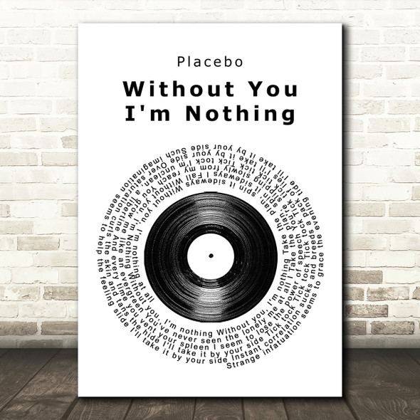 Placebo Without You I'm Nothing Vinyl Record Song Lyric Quote Print