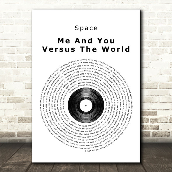 Space Me And You Versus The World Vinyl Record Song Lyric Quote Print