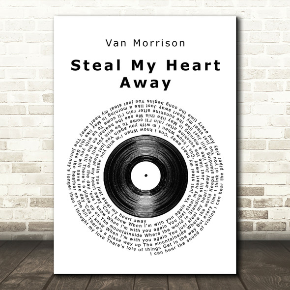 Van Morrison Steal My Heart Away Vinyl Record Song Lyric Quote Print