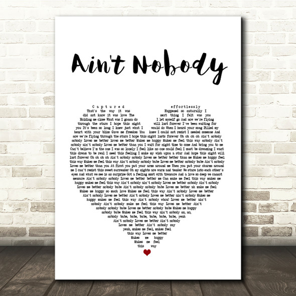 Chaka Khan Ain't Nobody White Heart Song Lyric Quote Print