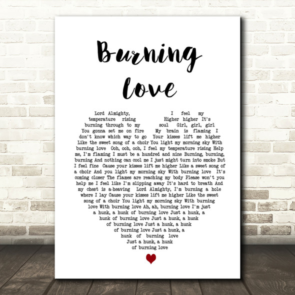 Elvis Presley Burning Love Heart Song Lyric Quote Print