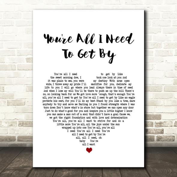 Marvin Gaye You're All I Need To Get By White Heart Song Lyric Quote Print