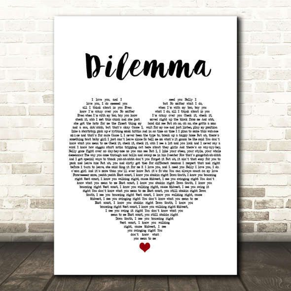 Nelly & Kelly Rowland Dilemma White Heart Song Lyric Quote Print