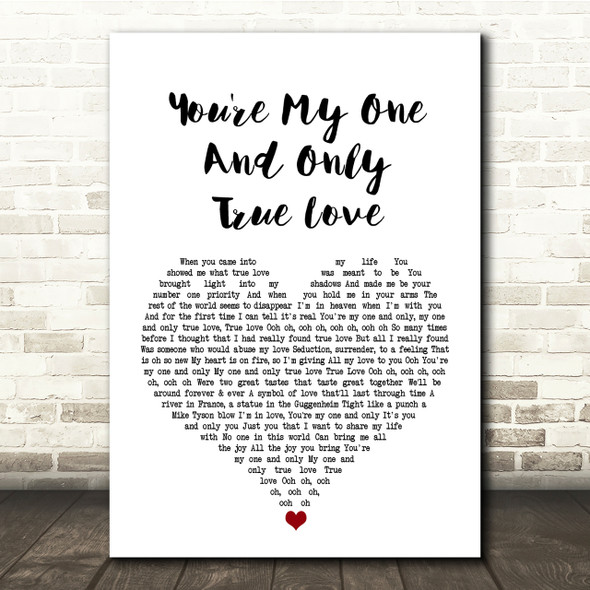 Seduction You're My One And Only (True Love) White Heart Song Lyric Quote Print