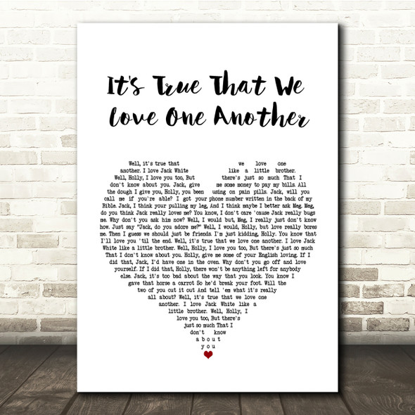 The White Stripes It's True That We Love One Another White Heart Lyric Print