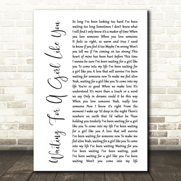 Foreigner Waiting For A Girl Like You White Script Song Lyric Quote Print