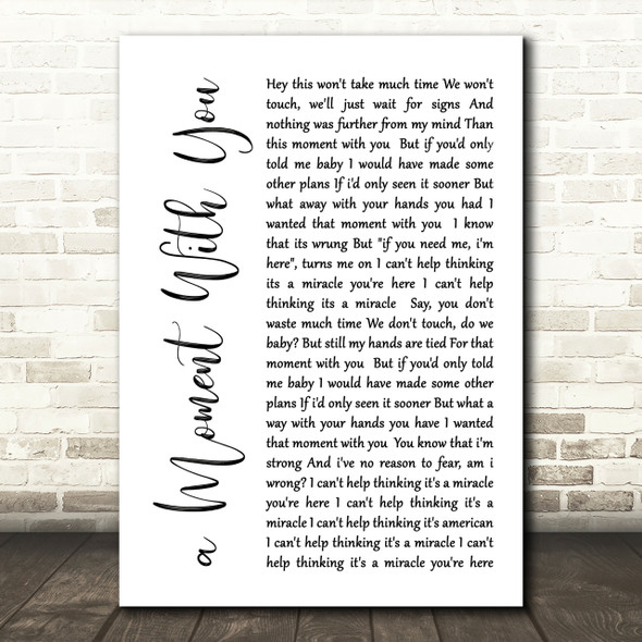 George Michael a Moment With You White Script Song Lyric Quote Print