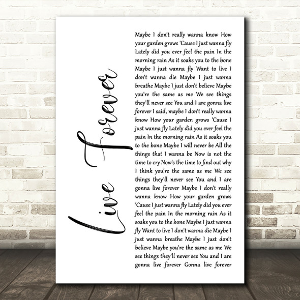 Oasis Live Forever White Script Song Lyric Quote Print