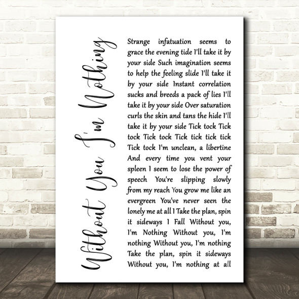 Placebo Without You I'm Nothing White Script Song Lyric Quote Print