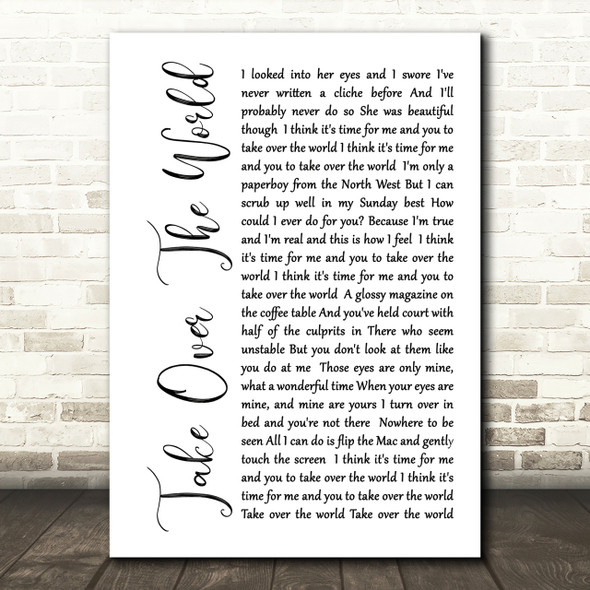 The Courteeners - Take Over The World White Script Song Lyric Quote Print