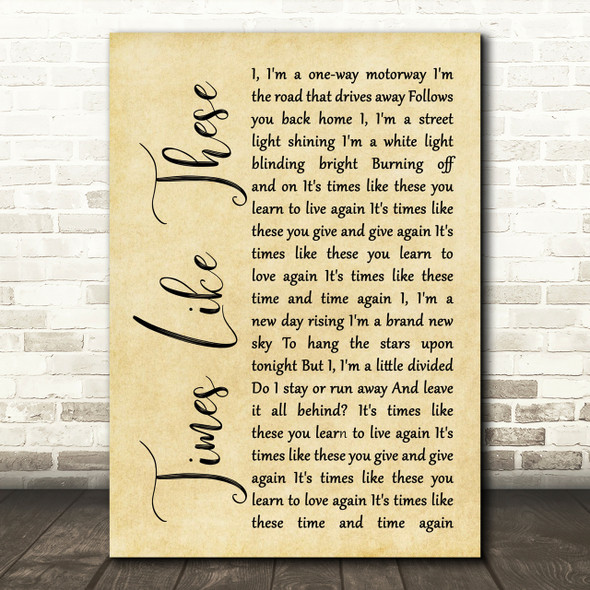 Foo Fighters Times Like These Rustic Script Song Lyric Print