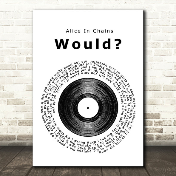 Alice In Chains Would Vinyl Record Song Lyric Print