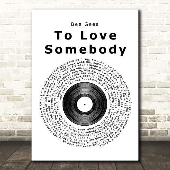 Bee Gees To Love Somebody Vinyl Record Song Lyric Print