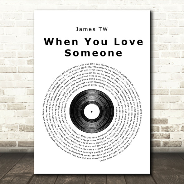 James TW When You Love Someone Vinyl Record Song Lyric Print