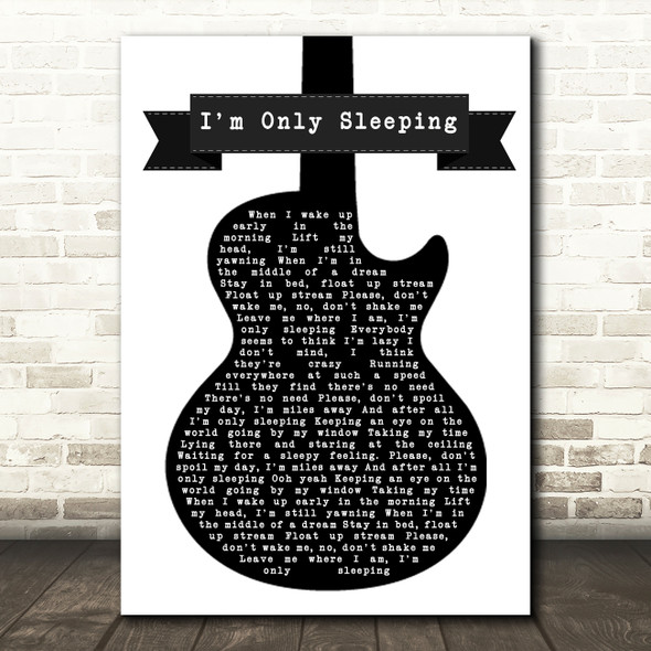 The Beatles I'm Only Sleeping Black & White Guitar Song Lyric Music Print