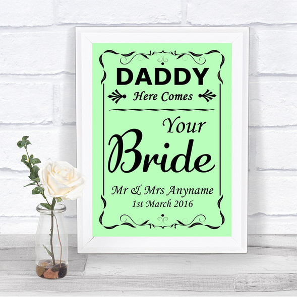 Green Daddy Here Comes Your Bride Personalized Wedding Sign