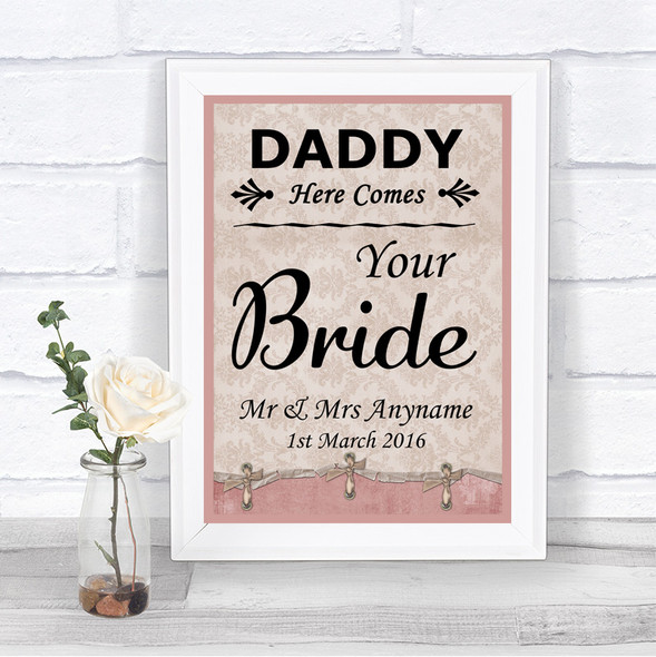 Pink Shabby Chic Daddy Here Comes Your Bride Personalized Wedding Sign