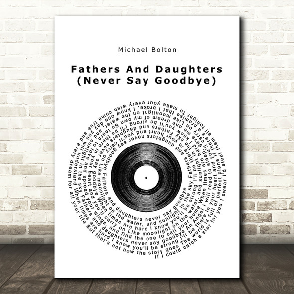 Michael Bolton Fathers And Daughters (Never Say Goodbye) Vinyl Record Song Lyric Music Print