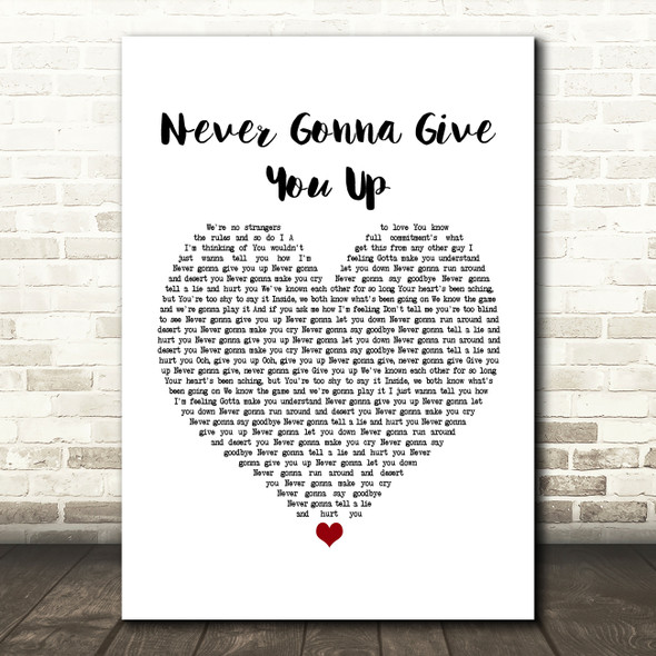 Rick Astley Never Gonna Give You Up White Heart Song Lyric Music Print