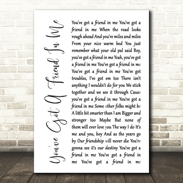 Randy Newman You've Got A Friend In Me White Script Song Lyric Music Print