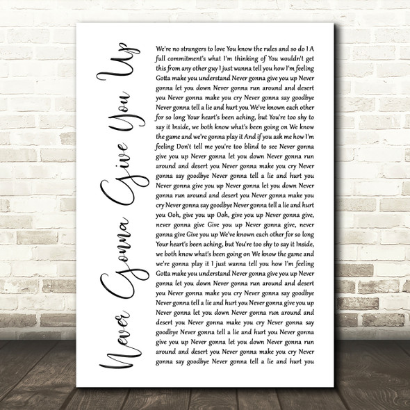 Rick Astley Never Gonna Give You Up White Script Song Lyric Music Print