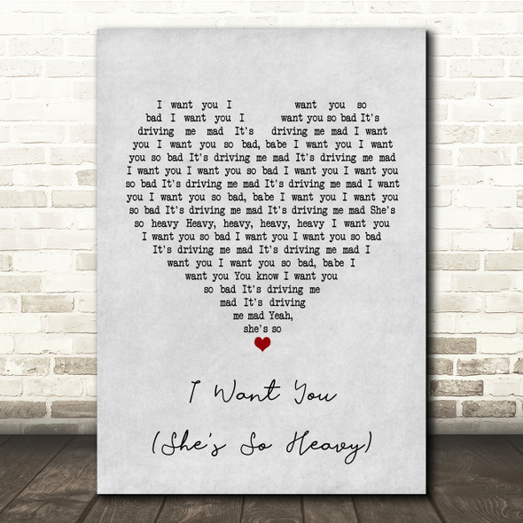 The Beatles I Want You (She's So Heavy) Grey Heart Song Lyric Music Print