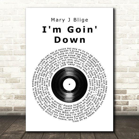 Mary J Blige I'm Goin' Down Vinyl Record Song Lyric Music Print