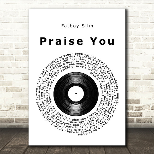 Fatboy Slim Praise You Vinyl Record Song Lyric Music Print