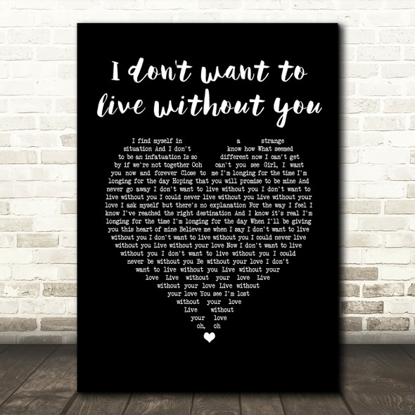 Foreigner I don't want to live without you Black Heart Song Lyric Print