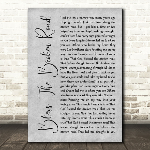 Rascal Flatts Bless The Broken Road Rustic Script Grey Song Lyric Quote Print