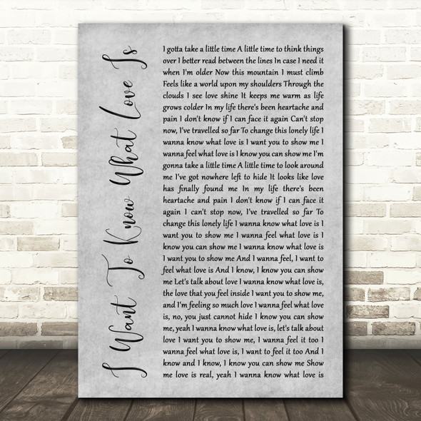 Foreigner I Want To Know What Love Is Rustic Script Grey Song Lyric Print