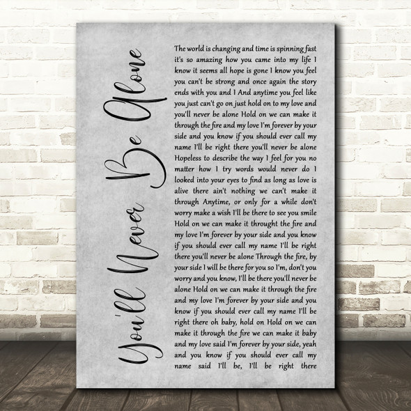 Anastacia You'll Never Be Alone Rustic Script Grey Song Lyric Quote Print